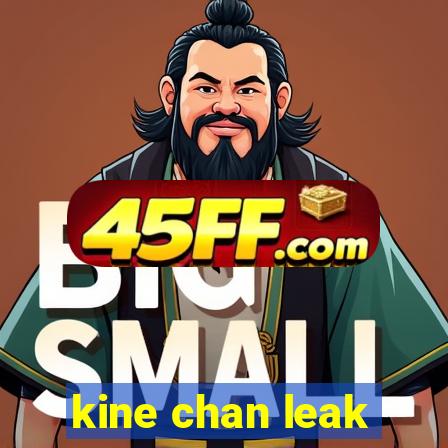 kine chan leak